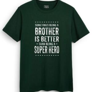 Sometimes Being A Brother Is Better Than Being A Hero T-Shirt (7)
