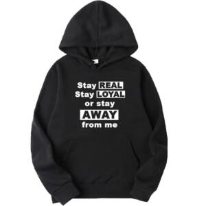Stay Real Stay Loyal Hoodie