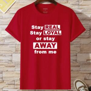 Stay Real Stay Loyal T-Shirt (2)