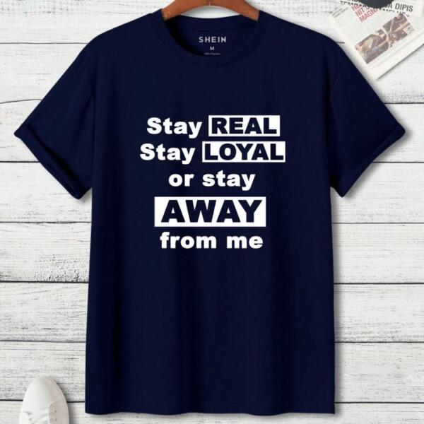 Stay Real Stay Loyal T-Shirt (3)