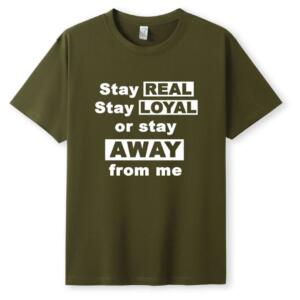 Stay Real Stay Loyal T-Shirt (5)