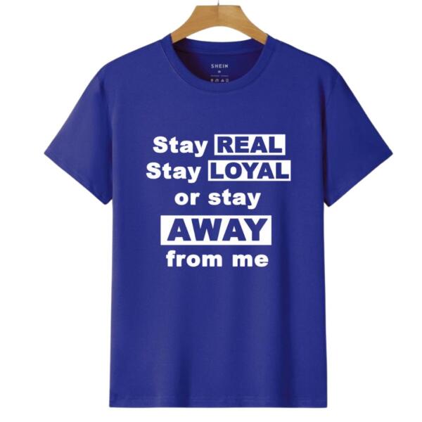 Stay Real Stay Loyal T-Shirt (6)