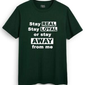 Stay Real Stay Loyal T-Shirt (7)