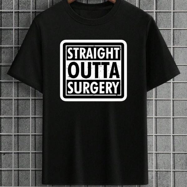 Straight Outta Surgery T-Shirt Straight Outta Surgery T-Shirt