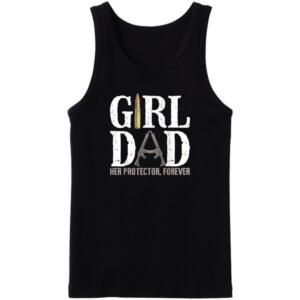 Girl Dad Her Protector Forever Tanktop