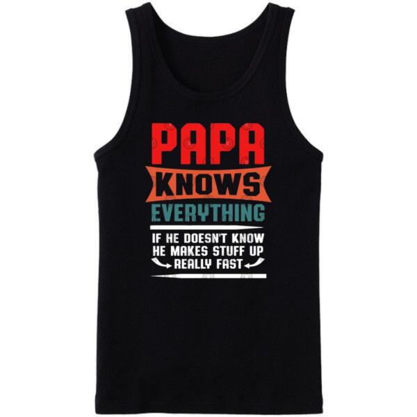 Papa Knows Everything Tanktop Papa Knows Everything Tanktop