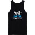 World's Best Farter.... I Mean Father Tanktop