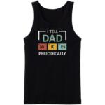 I Tell Dad Jokes Periodically Tanktop