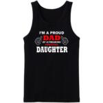 I'm A Proud Dad Of A Daughter Tanktop
