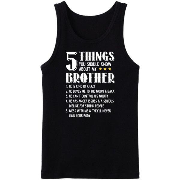 5 Things You Should Know About My Brother Tanktop
