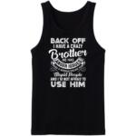 Back Off I Have A Crazy Brother Tanktop