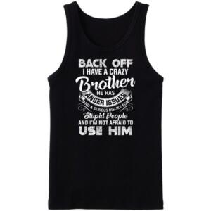 Back Off I Have A Crazy Brother Tanktop