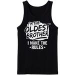 I'm The Oldest Brother Tanktop