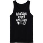 Brother From Another Mother Tanktop