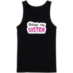 Always My Sister Tanktop