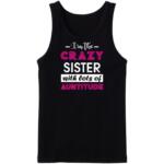 I'm The Crazy Sister Tanktop