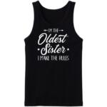 I'm The Oldest Sister I Make The Rules Tanktop