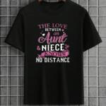 The Love Between Aunt Niece Knows No Distance T-Shirt