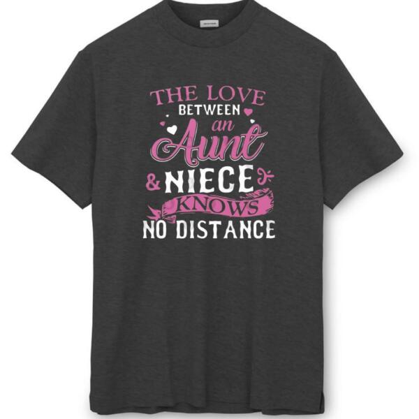 The Love Between Aunt Niece Knows No Distance T-Shirt (8)