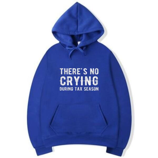 There's No Crying During Tax Season Hoodie (5)