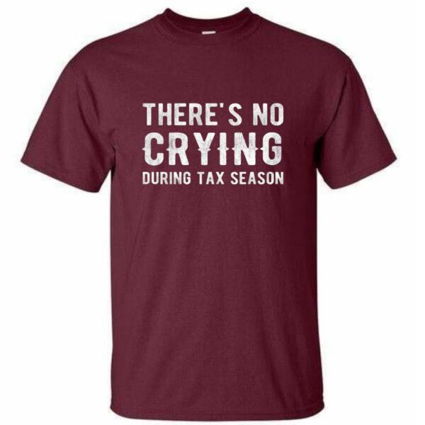 There's No Crying During Tax Season T-Shirt (4)