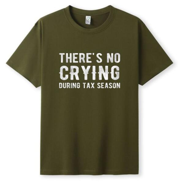 There's No Crying During Tax Season T-Shirt (5)