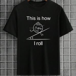 This Is How I Roll T-Shirt