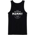 To My Superhero Mommy Tanktop
