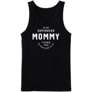 To My Superhero Mommy Tanktop