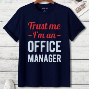 Trust Me I'm An Office Manager T-Shirt (3)