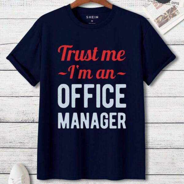 Trust Me I'm An Office Manager T-Shirt (3)