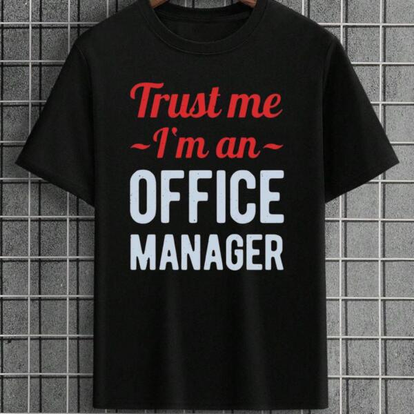Trust Me I'm An Office Manager T-Shirt