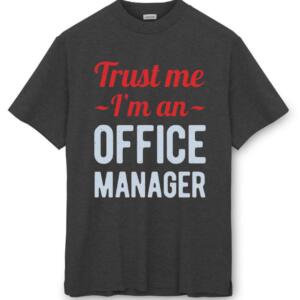 Trust Me I'm An Office Manager T-Shirt (8)