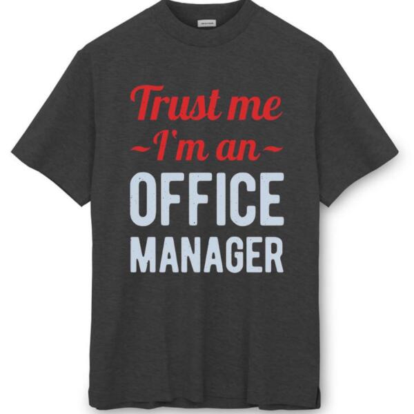 Trust Me I'm An Office Manager T-Shirt (8)