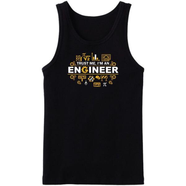 Trust me I'm An Engineer Tanktop Trust me I'm An Engineer Tanktop