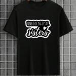 Unbiological Sisters T-Shirt