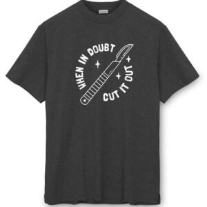 When In Doubt Cut It Out T-Shirt (8)