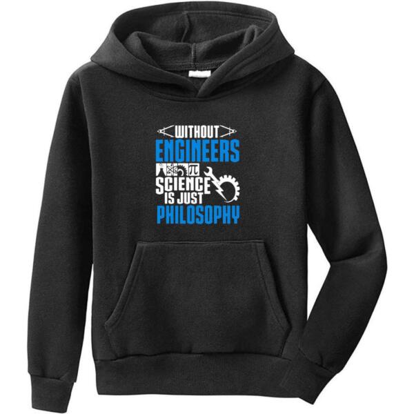 Without Engineers Science Is Just Philosophy Hoodie (6)