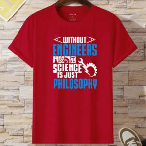 Without Engineers Science Is just Philosophy T-Shirt (2)