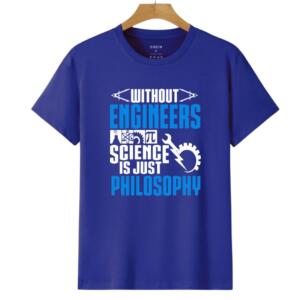Without Engineers Science Is just Philosophy T-Shirt (6)