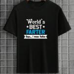 World's Best Farter... I Mean Father T-Shirt
