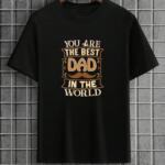 You Are The Best Dad T-Shirt