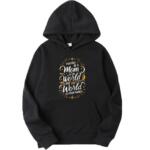 You May Be A Mom To The World Hoodie