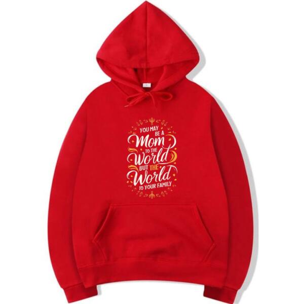 You May Be A Mom To The World Hoodie (3)
