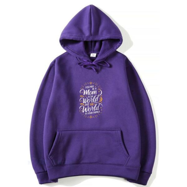 You May Be A Mom To The World Hoodie (7)