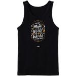 You May Be A Mom To The World Tanktop