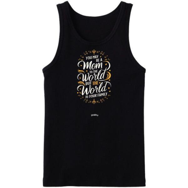 You May Be A Mom To The World Tanktop
