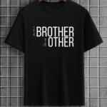You're A Brother Like No Other T-Shirt