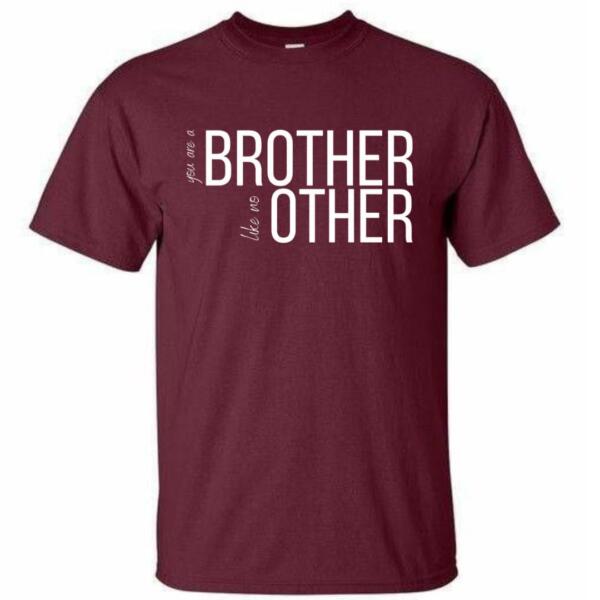 You're A Brother Like No Other T-Shirt (4)