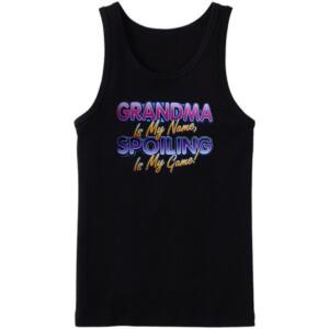 Grandma Is My Name Spoiling Is My Game Tanktop
